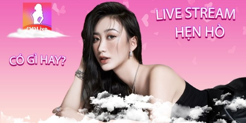 Livestream Gái Xinh MMlive: Điểm Đến Hấp Dẫn Cho Những Tín Đồ Giải Trí